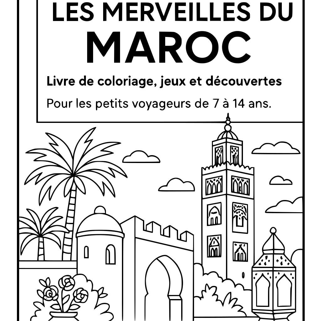 LES MERVEILLES DU MAROC Livre de coloriage, jeux et découvertes Pour enfants et 