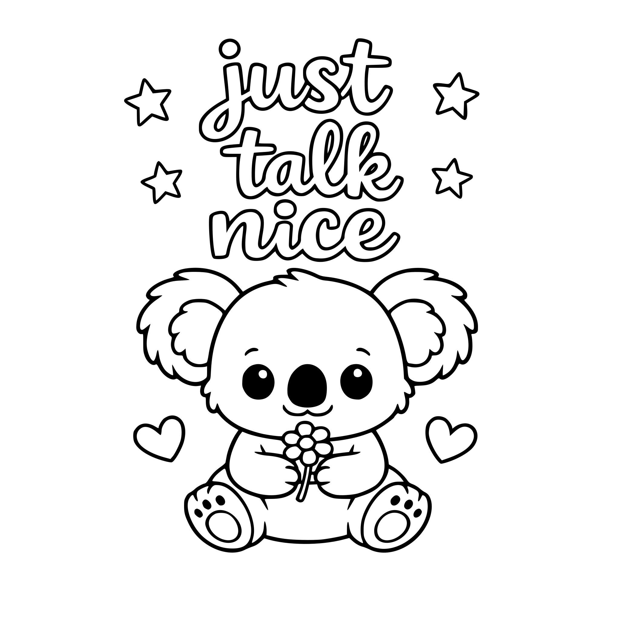 The phrase "just talk nice" with a cute picture of animal that starts with the letter "k"