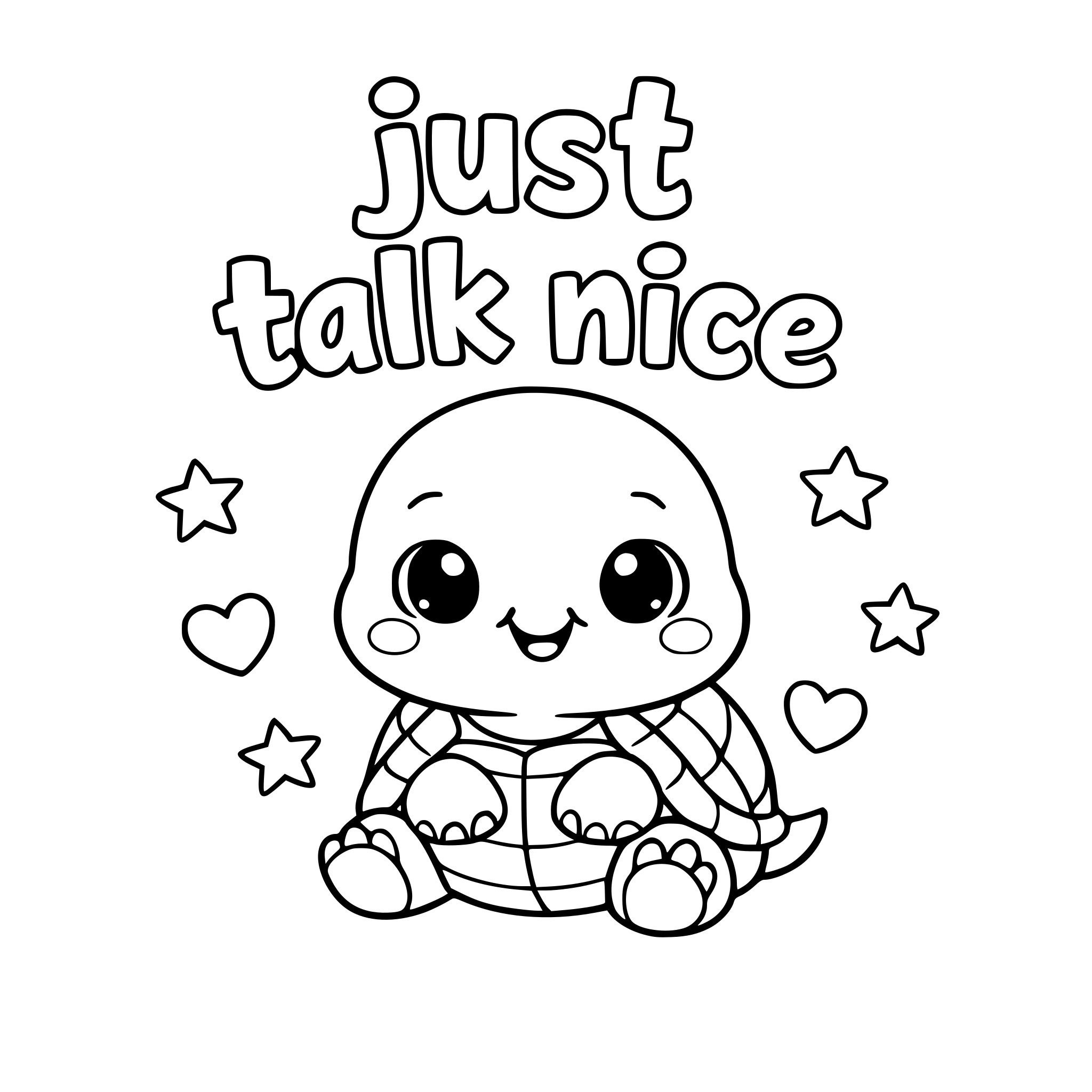 The phrase "just talk nice" with a cute picture of animal that starts with the letter "t"