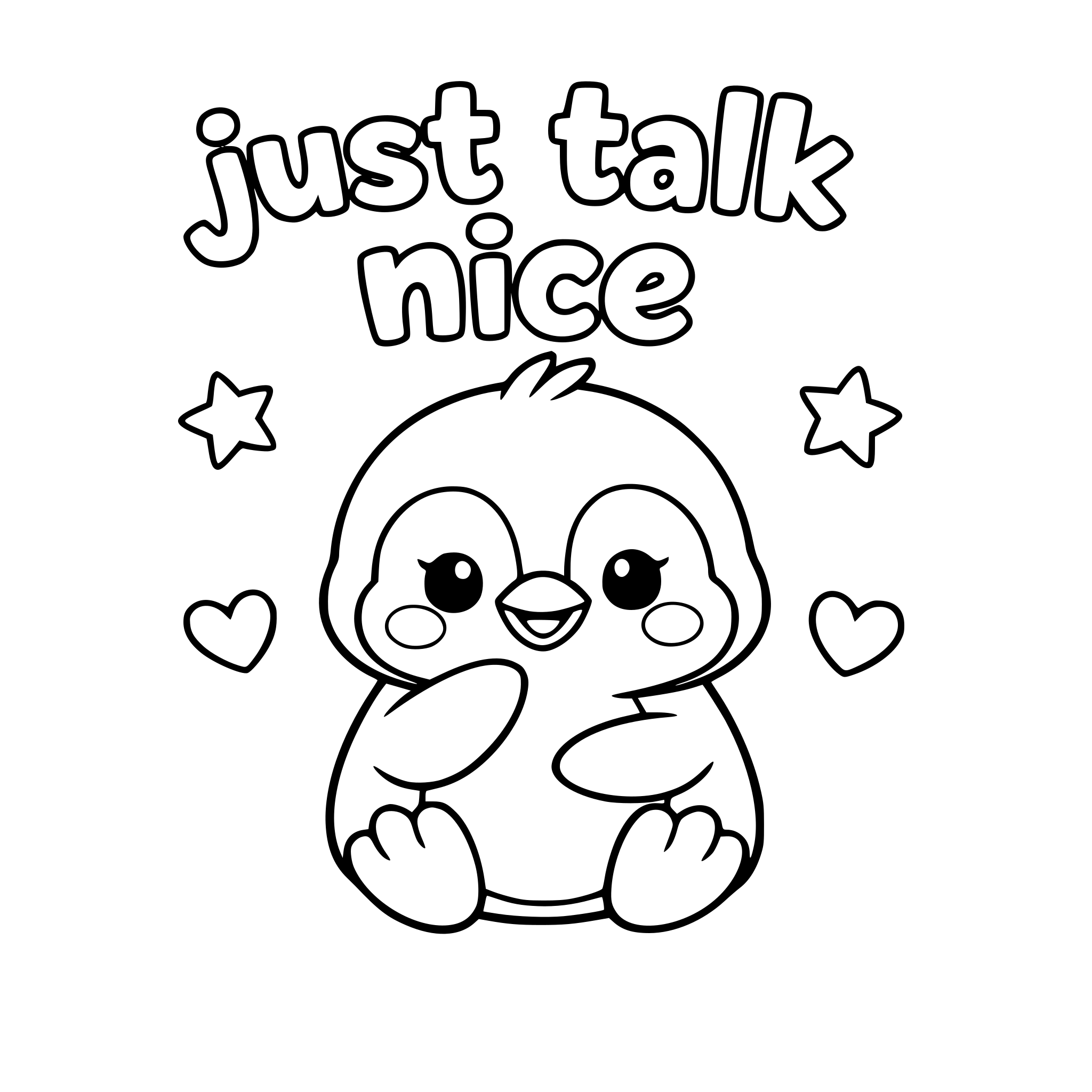 The phrase "just talk nice" with a cute picture of animal that starts with the letter "p"