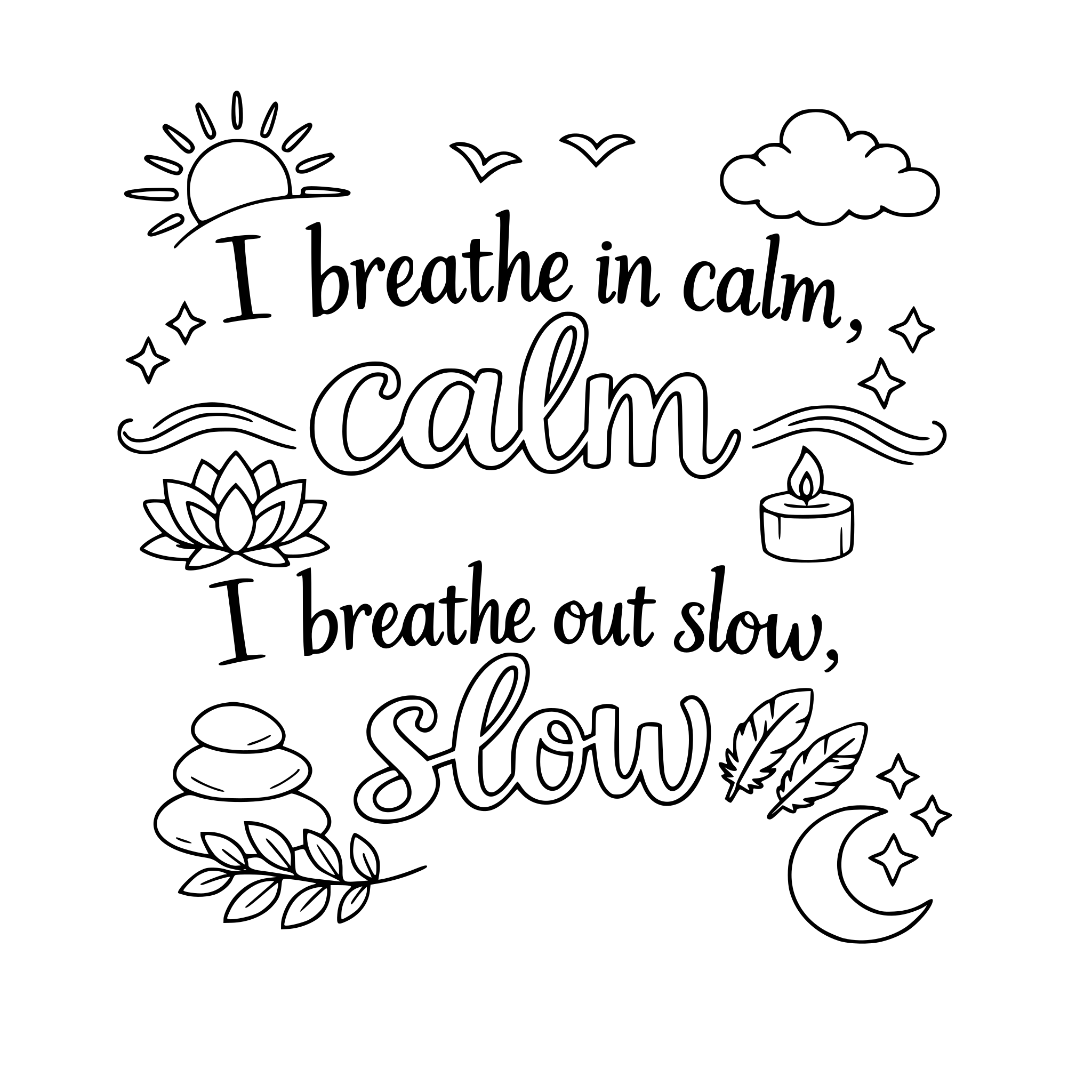"I breathe in calm, I breathe out slow" coloring letters with items around the letters that work with the lettering.