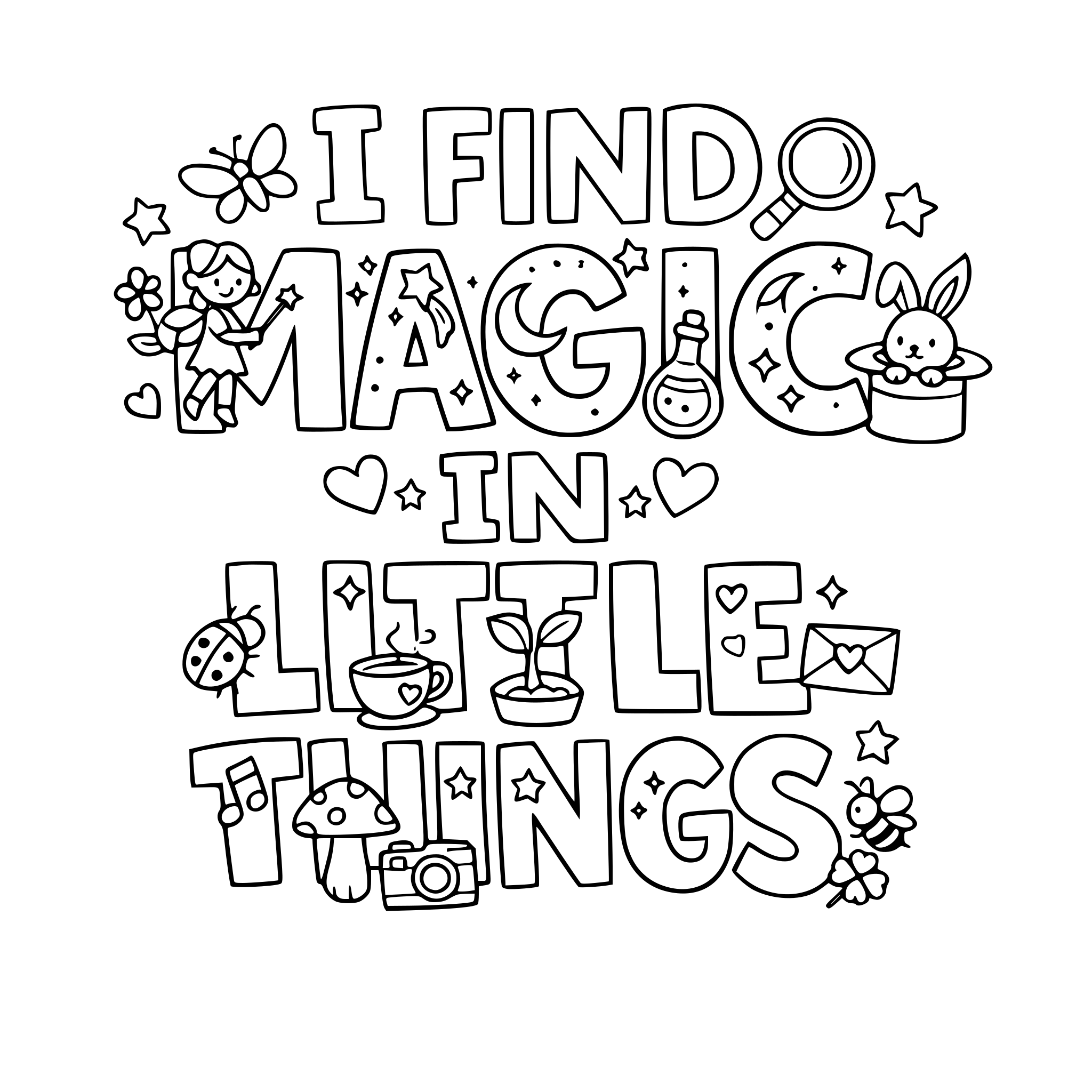 "I find magic in little things" coloring letters with items around the letters that work with the lettering.