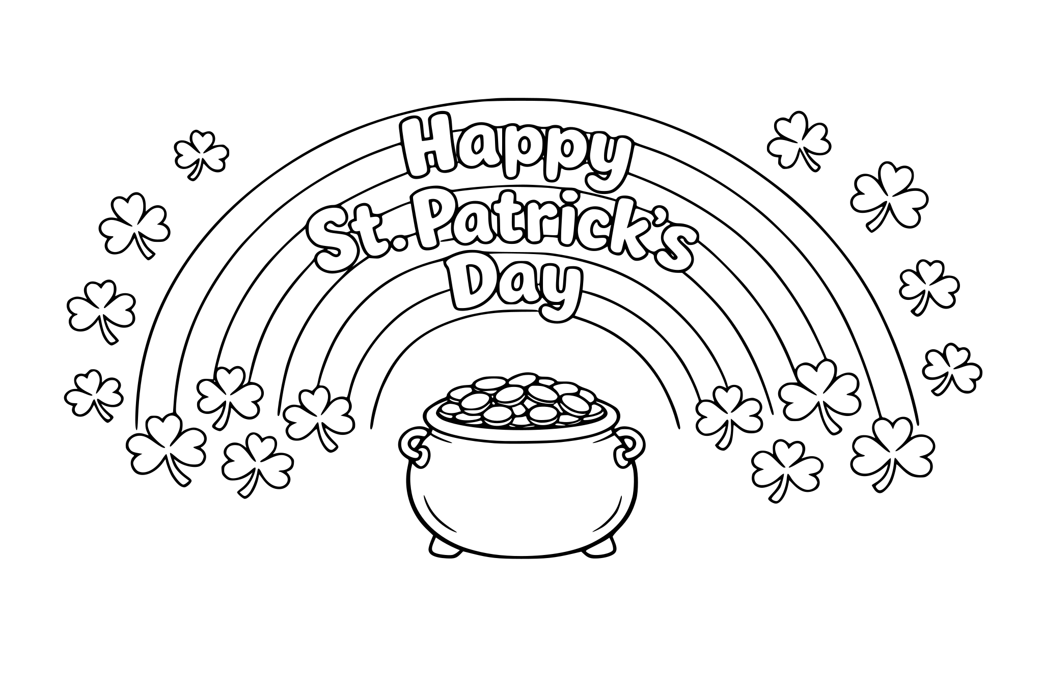Big rainbow arching across the page Pot of gold at the bottom center “Happy St. Patrick’s Day” in open bubbly lettering inside the rainbow Shamrocks scattered around