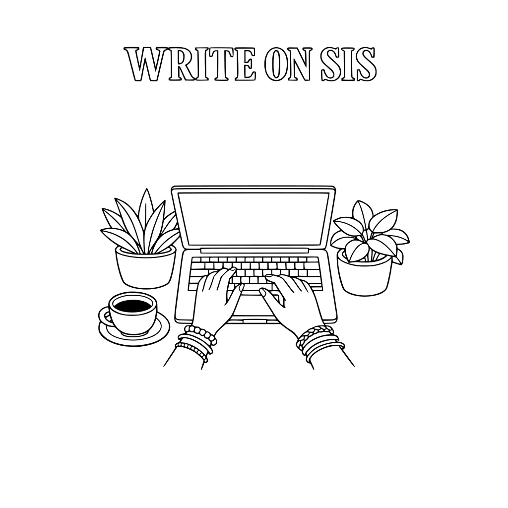 Minimalist black and white coloring page with bold outlined serif text centered at top: “WRITE ON SIS”. Below text, LAPTOP WITH HANDS TYPING, WITH BRACELETS. WITH COFFEE AND PLANTS. illustration in thin line art. No shading, no gray tones. Large white space. Printable 8.5x11.