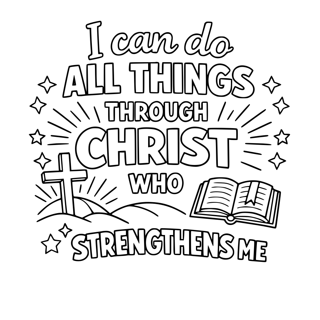 I can do all things through Christ who strengthens me