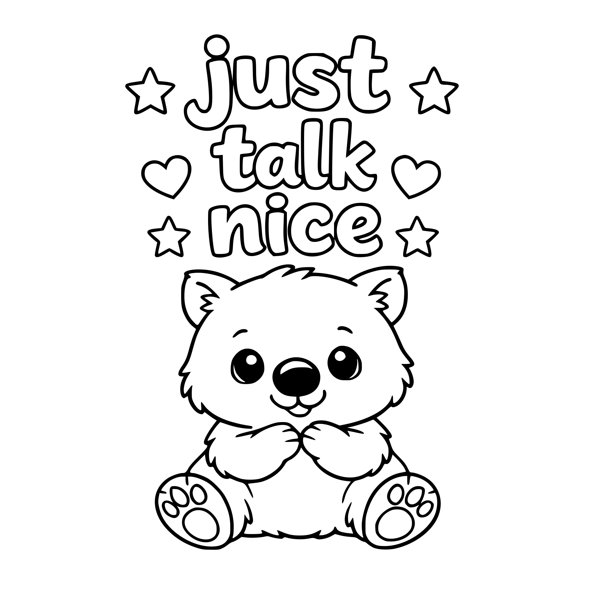 The phrase "just talk nice" with a cute picture of animal that starts with the letter "w"