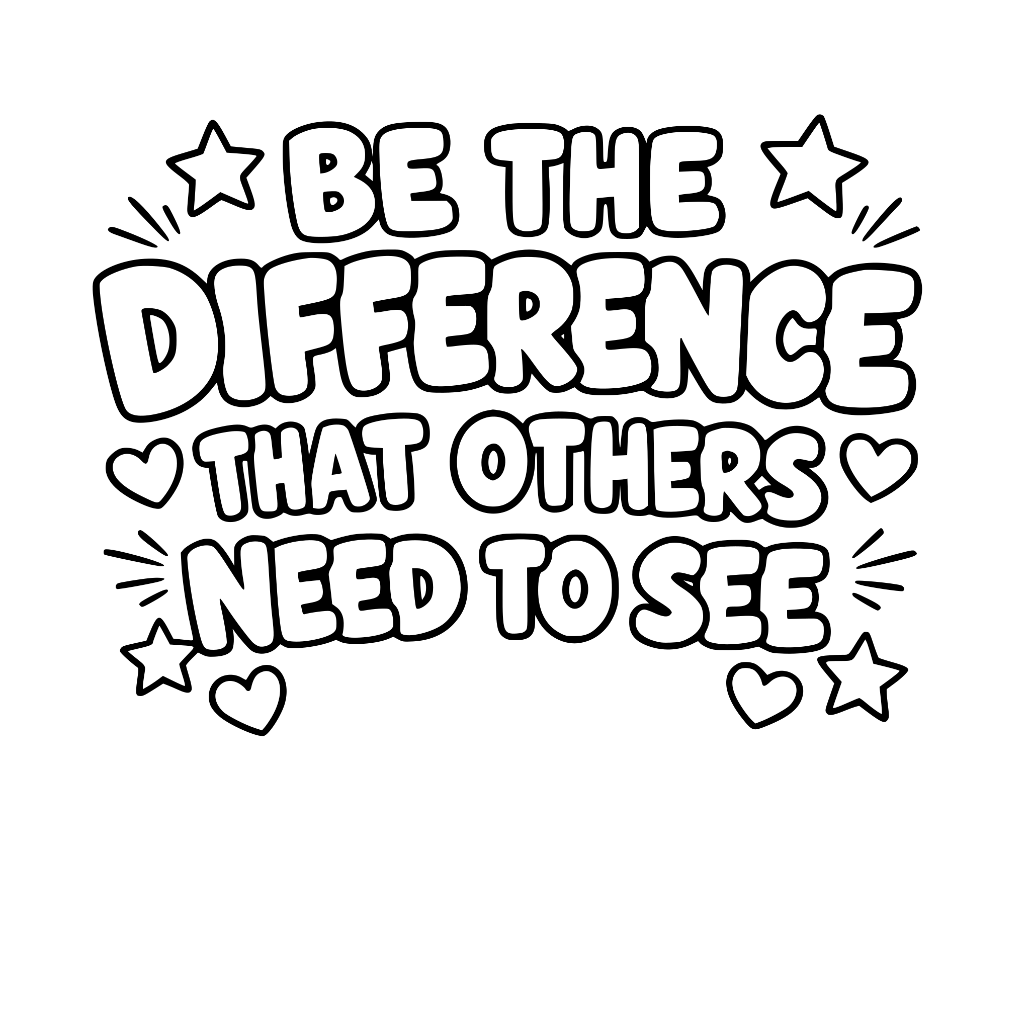 bubble letters that say "BE THE DIFFERENCE THAT OTHERS NEED TO SEE"