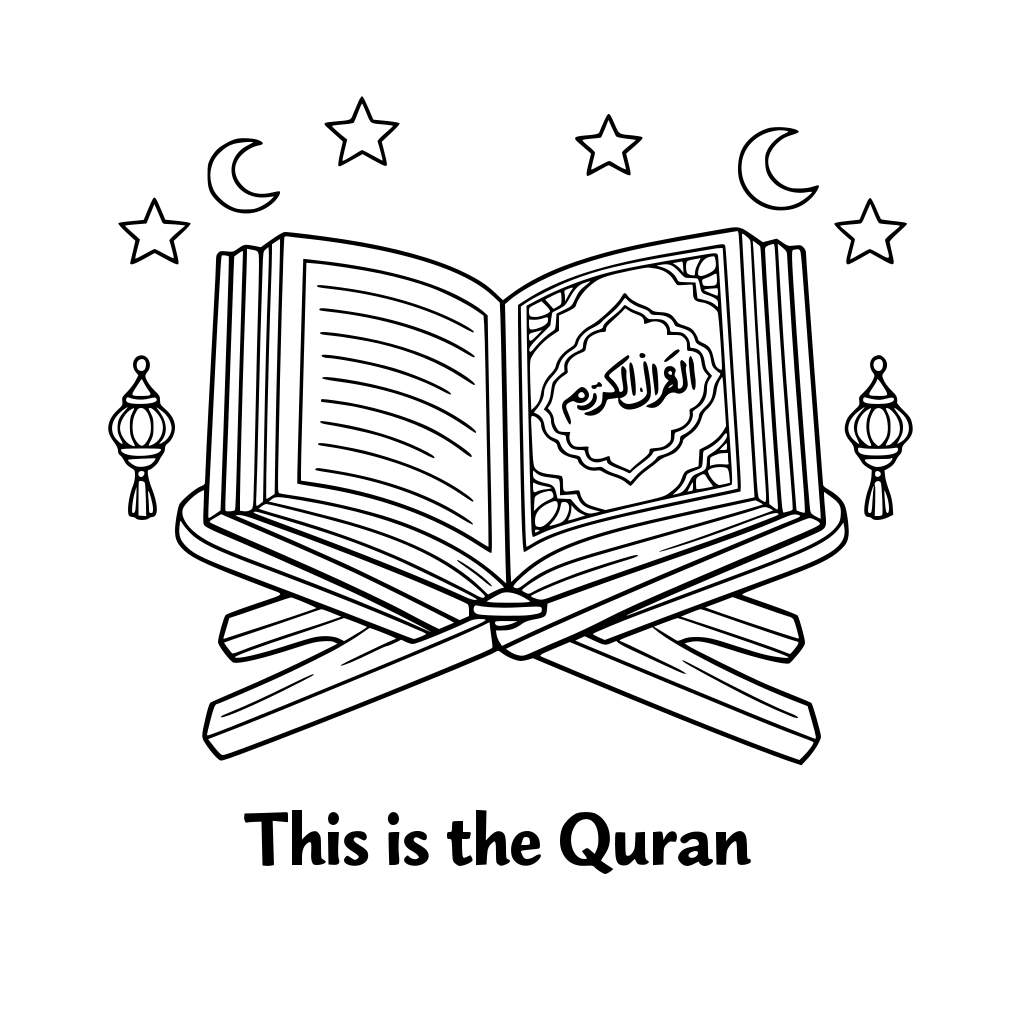 “This is the Quran” Illustration: Quran on rehal Activity: Color the Quran carefully (No faces, respectful design)