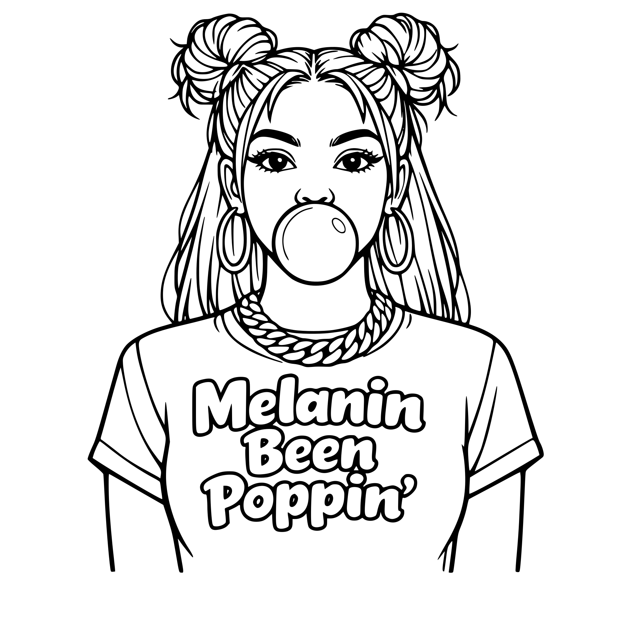 African American woman blowing gum with open eyes with arched eyebrows outlined natural hair two messy buns in the front of her hair with long hair hanging down in the back wearing a Cuban link chain and earrings with a shirt that says Melanin Been Poppin' outlined