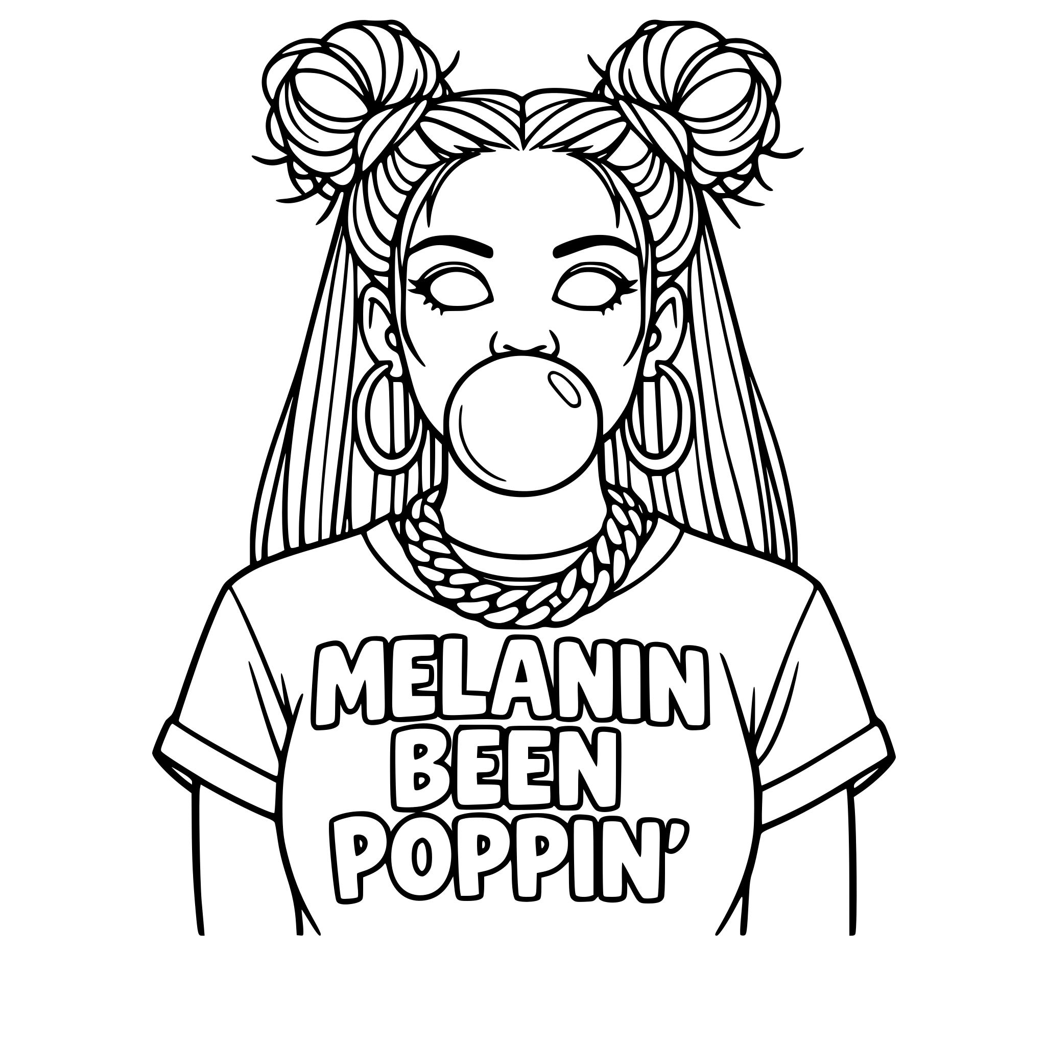 African American woman blowing gum with hollow eyes open with outlined two messy buns in the front of her hair with long hair hanging down in the back wearing a Cuban link chain and earrings with a shirt that says Melanin Been Poppin' outlined