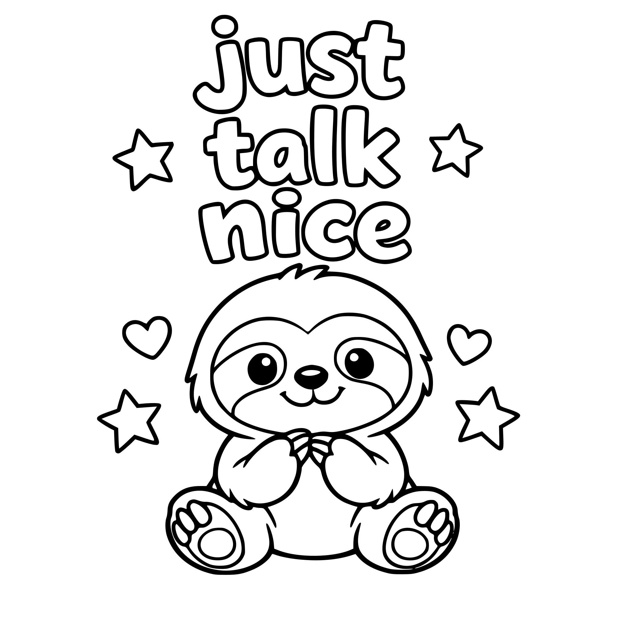 The phrase "just talk nice" with a cute picture of animal that starts with the letter "s"