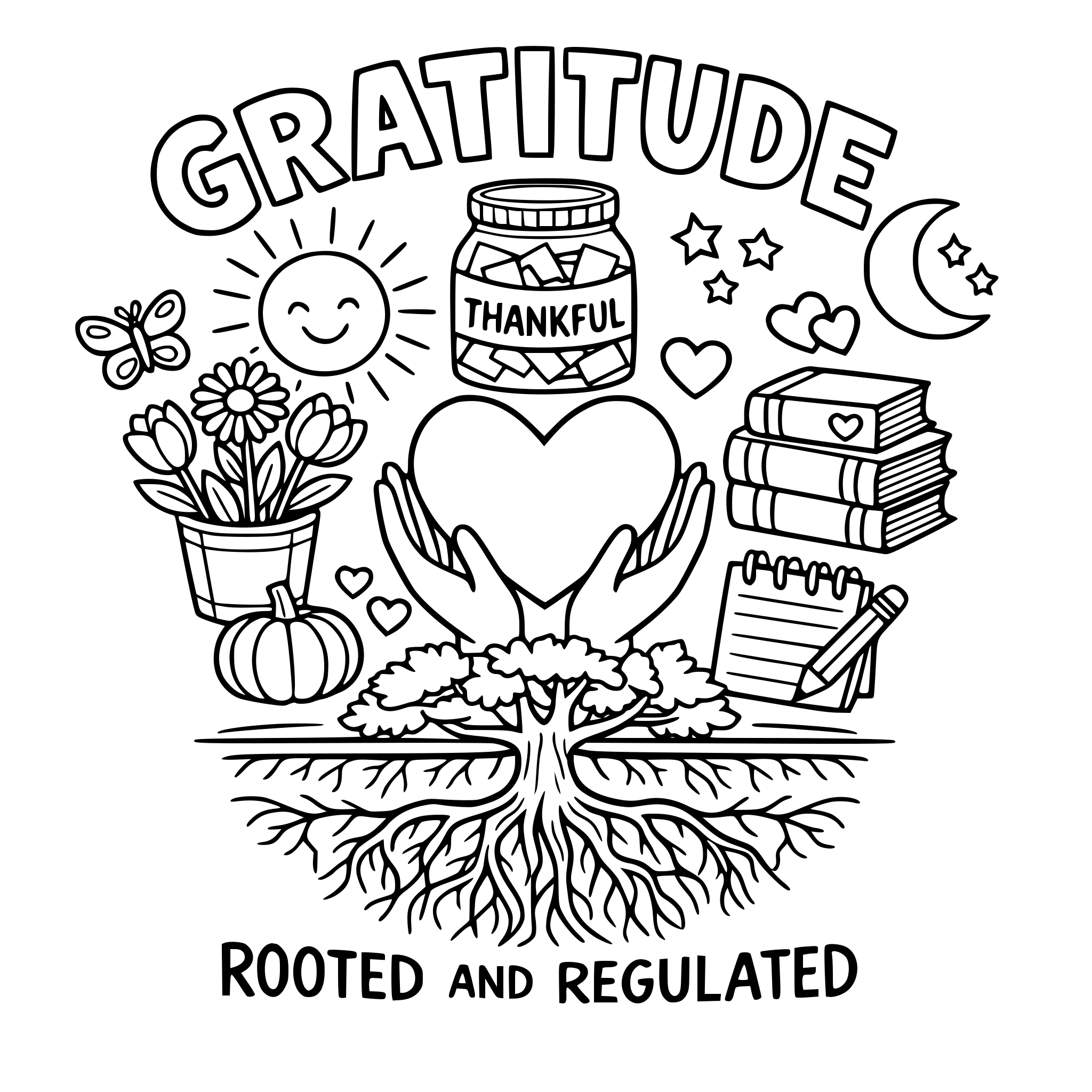 make me a coloring book page that has rooted and regulated at the bottom about gratitude