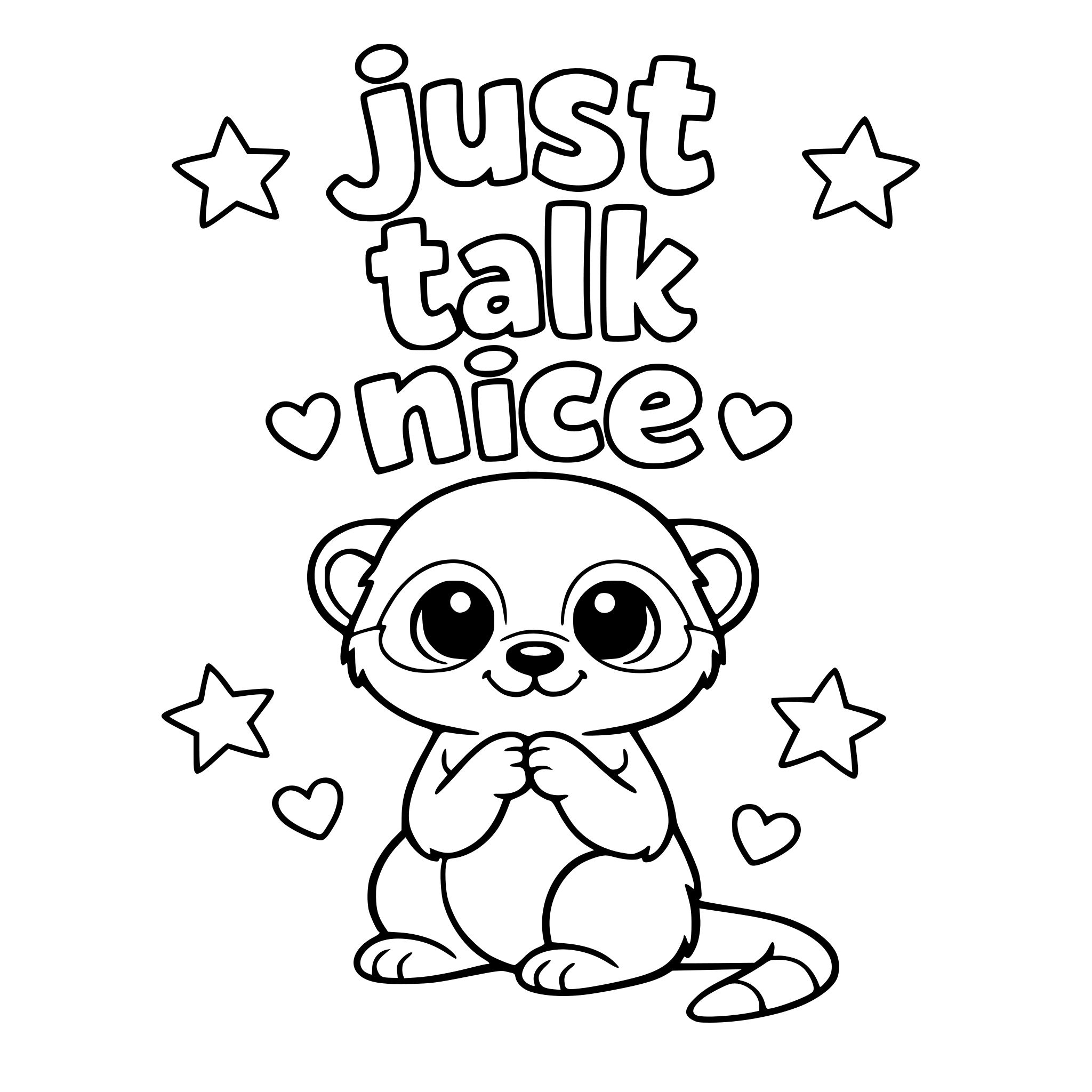 The phrase "just talk nice" with a cute picture of animal that starts with the letter "m"