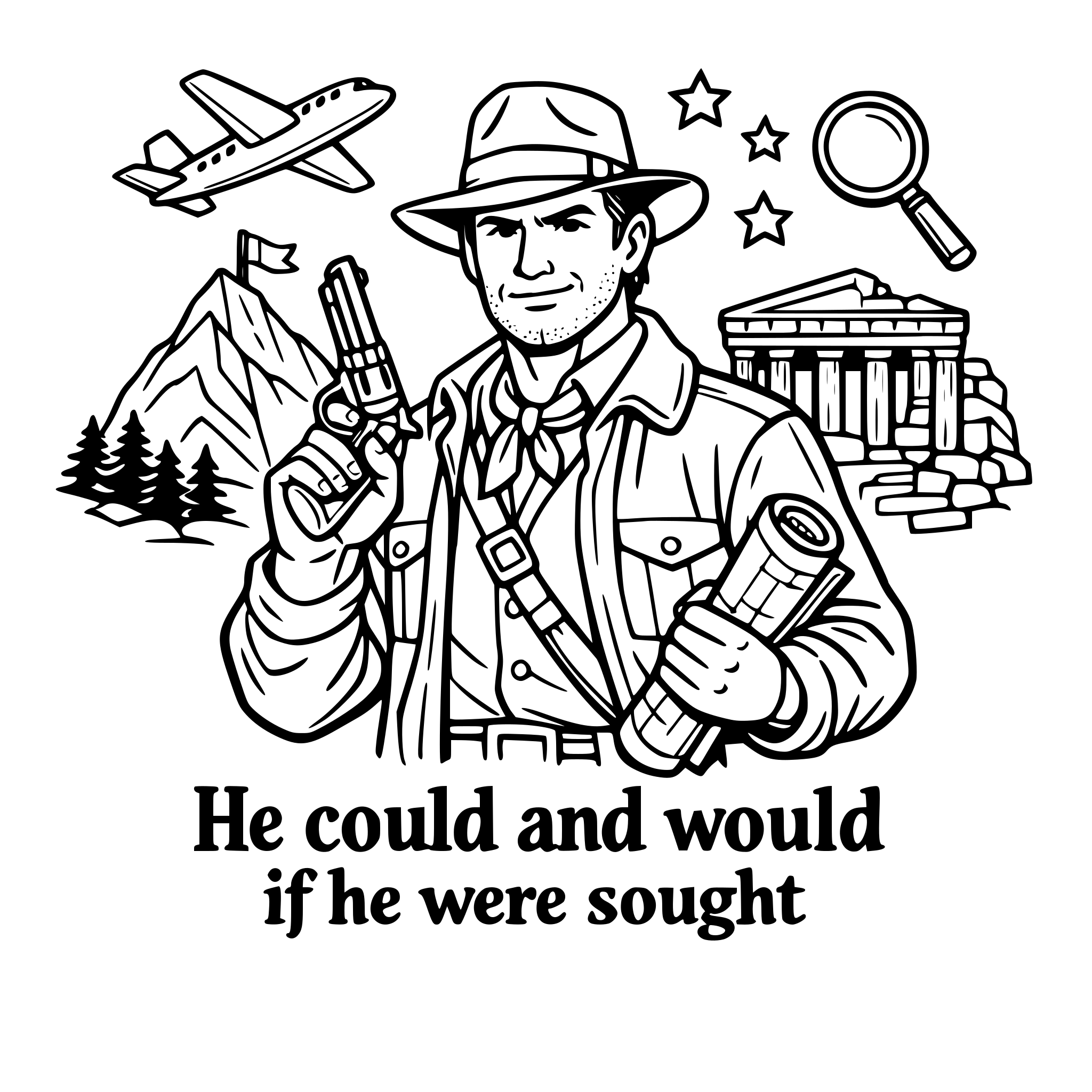 He could and would if he were sought